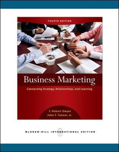 Business Marketing: Connecting Strategy Relationships and Learning ( - F.Robert Dwyer