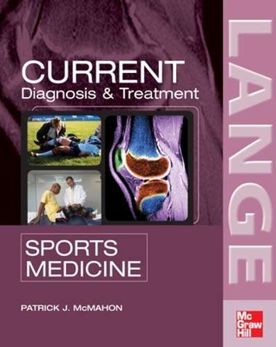 Current Diagnosis and Treatment in Sports Medicine - Patrick J McMahon