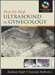 Step-by-Step Ultrasound in Gynecology - Kuldeep Singh