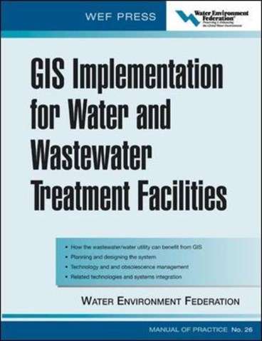 GIS Implementation for Water and Wastewater Treatment Facilities - Water Environment Federation