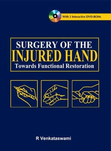 Surgery of the Injured Hand: Towards Functional Restoration - R. Venkataswami
