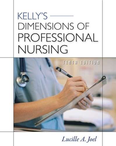 Kelly's Dimensions of Professional Nursing Tenth Edition - Lucille Joel