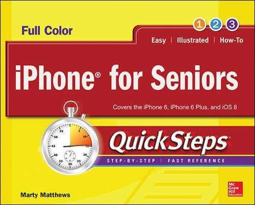iPhone for Seniors QuickSteps - Marty Matthews