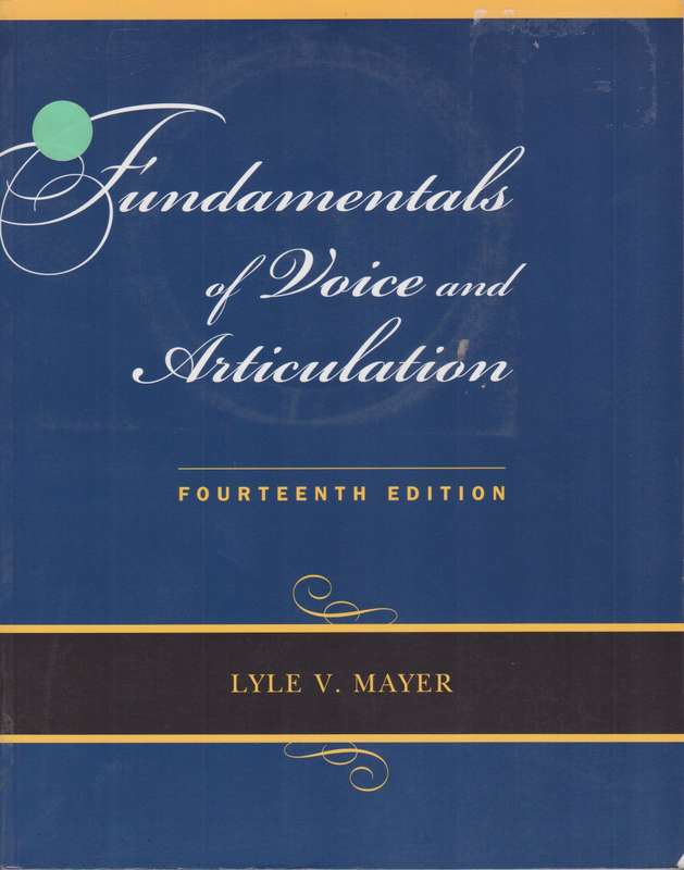 Fundamentals of Voice and Articulation - Lyle V Mayer