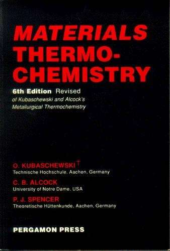 MATERIALS THERMO CHEMISTRY 6TH - KUBASCHEWSKI