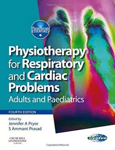 Physiotherapy for Respiratory and Cardiac Problems - Jennifer A. Pryor