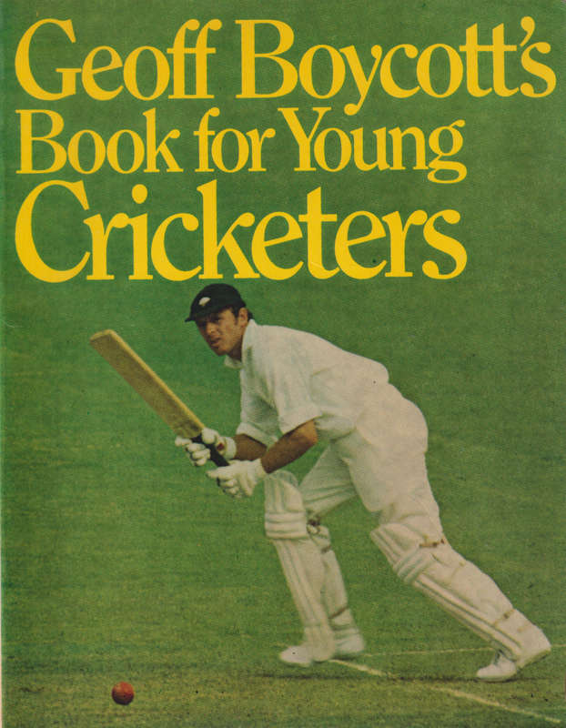 GEOFF BOYCOTTS BOOK FOR YOUNG CRICKETERS SECONDHAND - PAUL,S