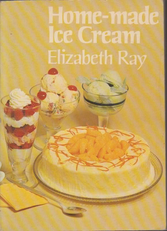 Home made ice cream - Elizabeth Ray