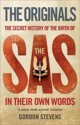 The Originals: The Secret History of the Birth of the SAS - Gordon Stevens