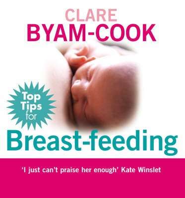 Top Tips for Breast Feeding - Clare Byam-Cook