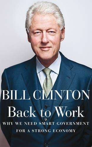Back to Work - President Bill Clinton