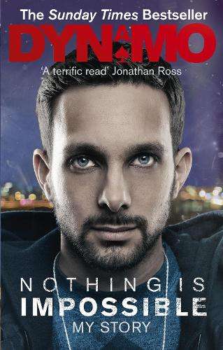 Nothing Is Impossible: My Story - Dynamo