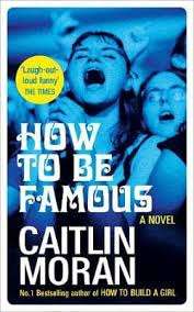How to be Famous - Caitlin Moran
