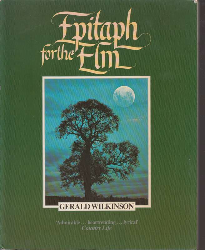 EPITAPH FOR THE ELM     - Gerald Wilkinson