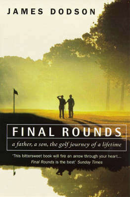 Final Rounds - James Dodson