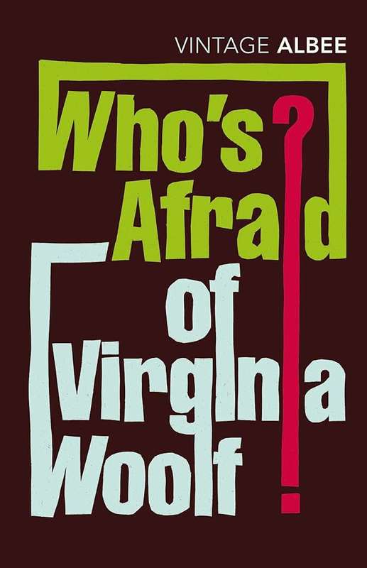 Who's Afraid Of Virginia Woolf - Edward Albee