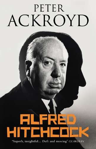 Alfred Hitchcock - Peter Ackroyd