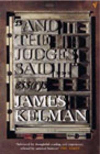 And the Judges Said ... - James Kelman