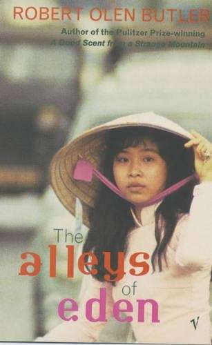 The Alleys of Eden - Robert Olen Butler