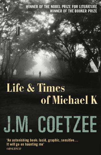 Life And Times Of Michael K - J. M. Coetzee