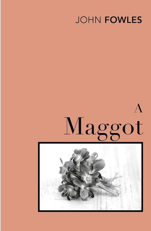 A Maggot - John Fowles