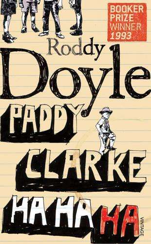 Paddy Clarke Ha Ha Ha - Roddy Doyle