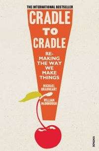 Cradle to Cradle - Michael Braungart