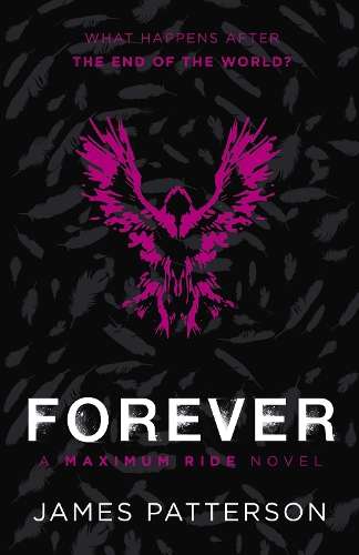 Maximum Ride Forever - James Patterson