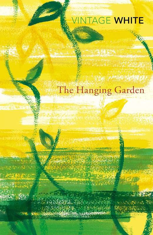 The Hanging Garden - Patrick White