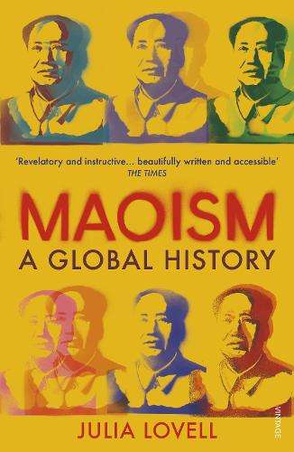 Maoism: A Global History - Julia Lovell