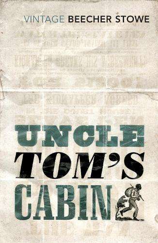 Uncle Tom's Cabin - Harriet Beecher Stowe