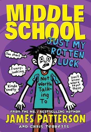 Middle School: Just My Rotten Luck - James Patterson