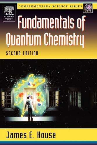Fundamentals of Quantum Chemistry - James E. House