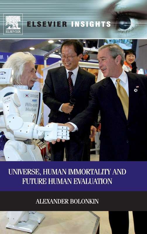 Universe Human Immortality and Future Human Evaluation - Alexander Bolonkin