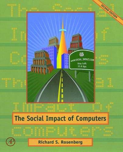 The Social Impact of Computers - Richard S. Rosenberg