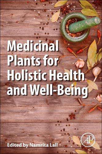 Medicinal Plants for Holistic Health and Well-Being - Namrita Lall