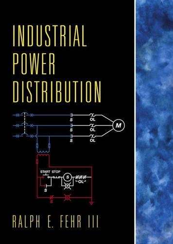 Industrial Power Distribution - Ralph E. Fehr