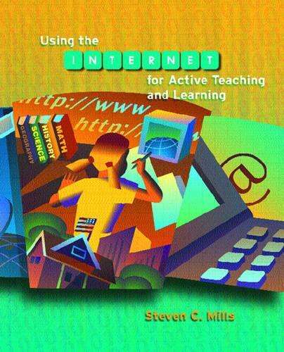 Using the Internet for Active Teaching and Learning - Steven C. Mills