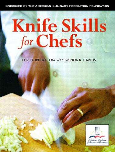 Knife Skills for Chefs - Christopher P. Day