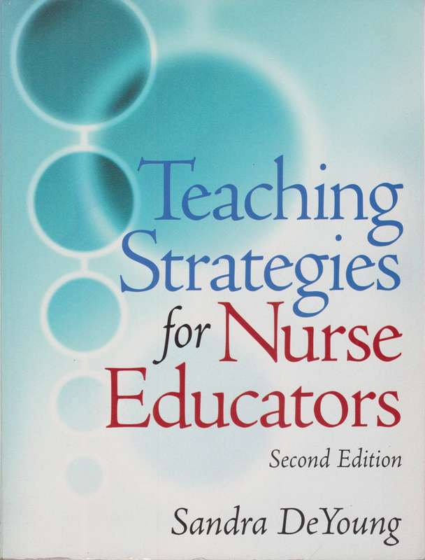 Teaching Strategies for Nurse Educators - Sandra DeYoung