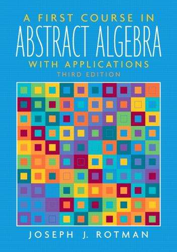 A First Course in Abstract Algebra - Joseph J. Rotman