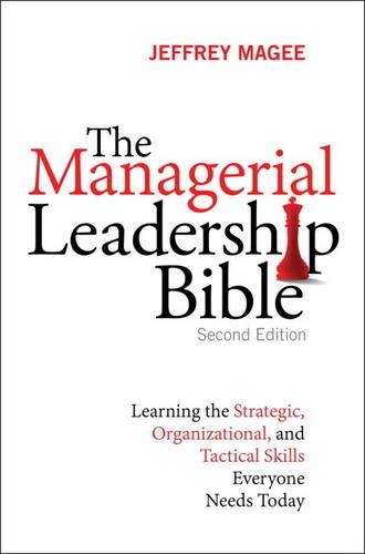 The Managerial Leadership Bible - Jeffrey Magee
