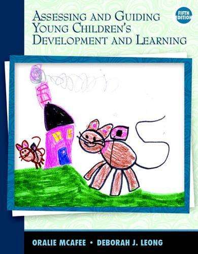 Assessing and Guiding Young Children's Development and Learning - Oralie McAfee