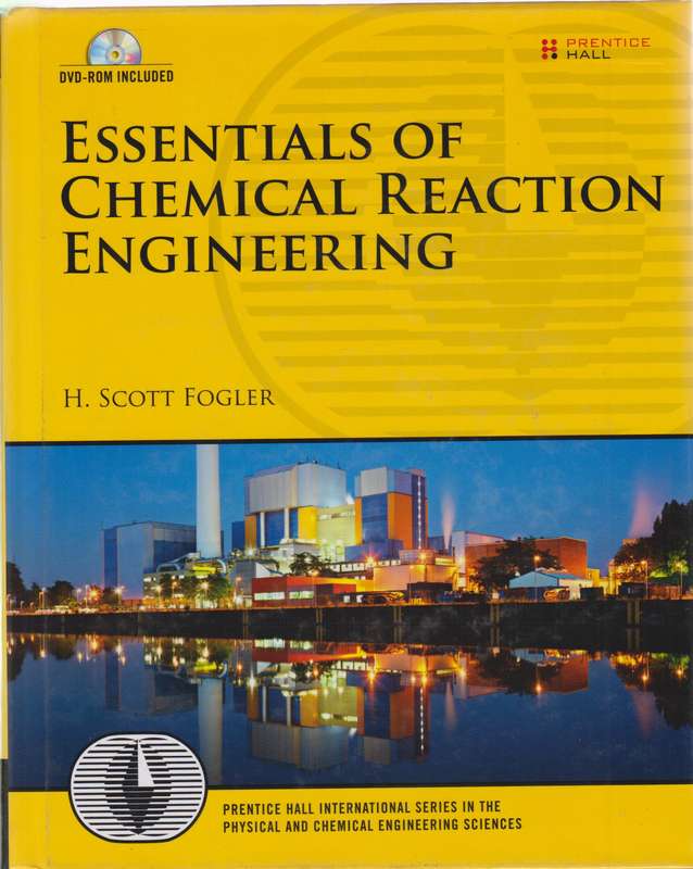 Essentials of Chemical Reaction Engineering - H. Scott Fogler