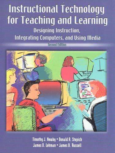 Instructional Technology for Teaching and Learning - Timothy J. Newby