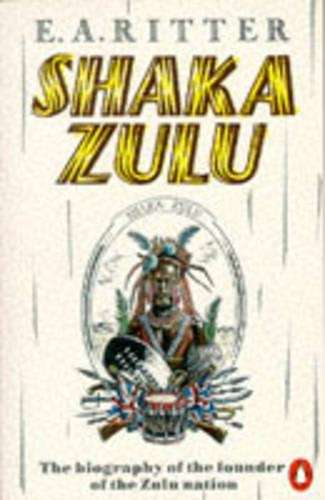Shaka Zulu - E.A. Ritter