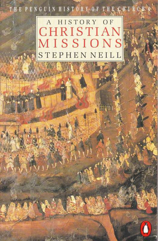 HIST OF CHRISTIAN MISSIONS SECONDHAND - NEIL,S