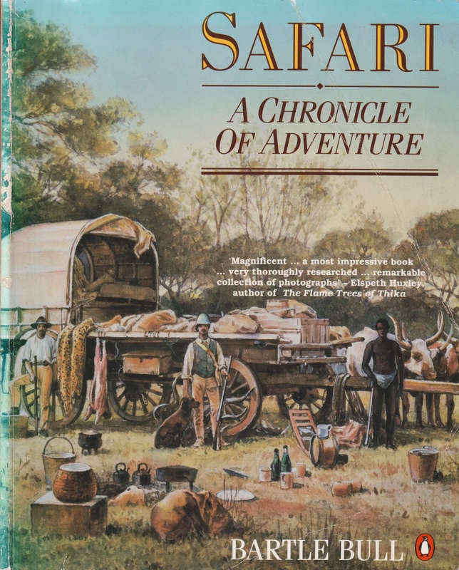 Safari: A Chronicle of Adventure. Second hand.  SECONDHAND - Bartle Bull