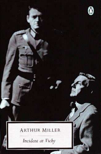 Incident at Vichy - Arthur Miller