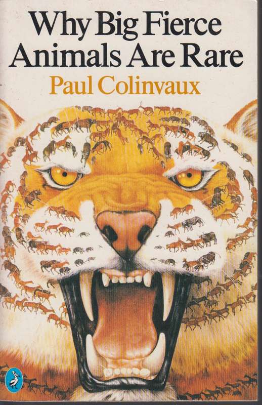 Why Big Fierce Animals are Rare - Paul Colinvaux